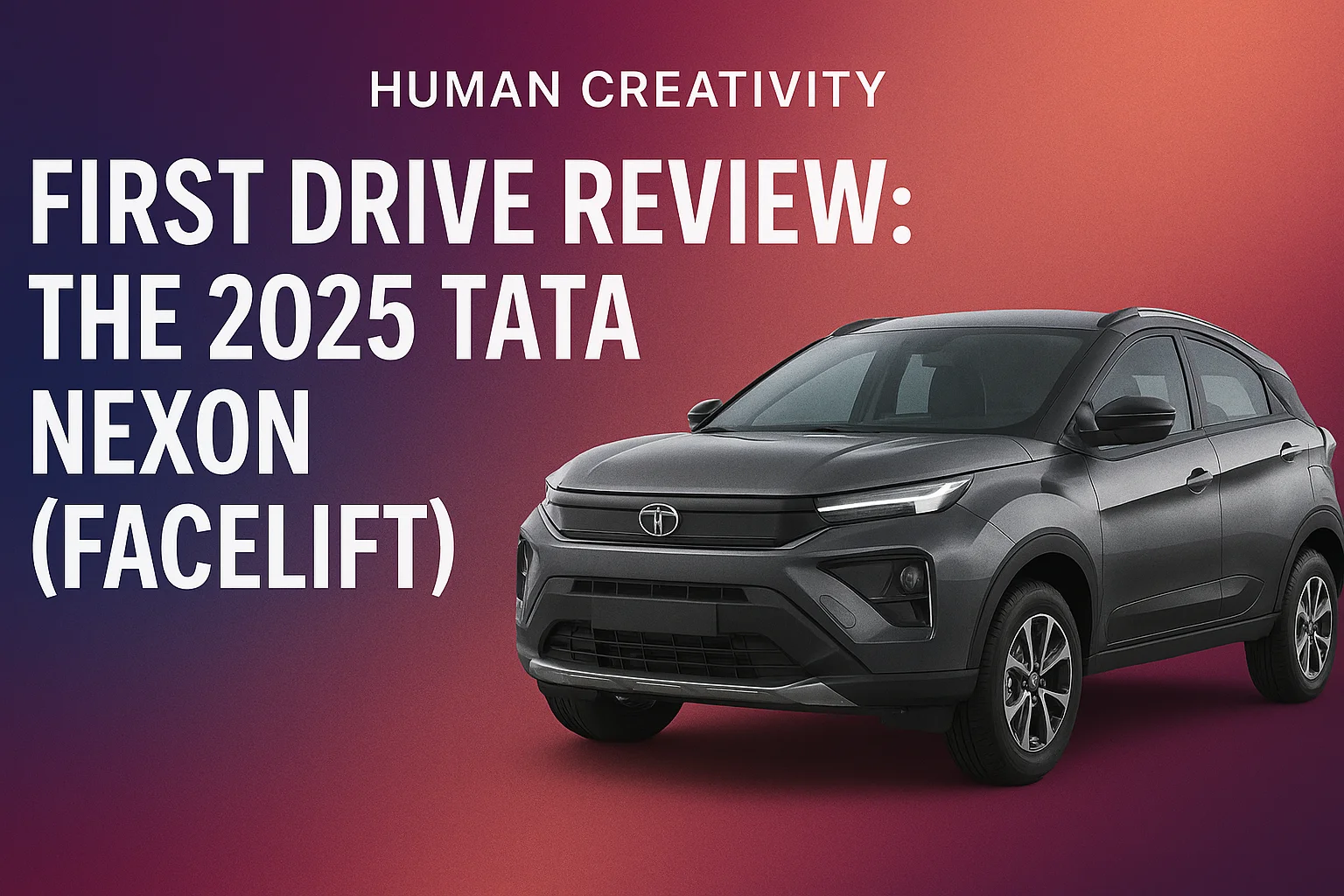 First Drive Review The 2025 Tata Nexon (Facelift)