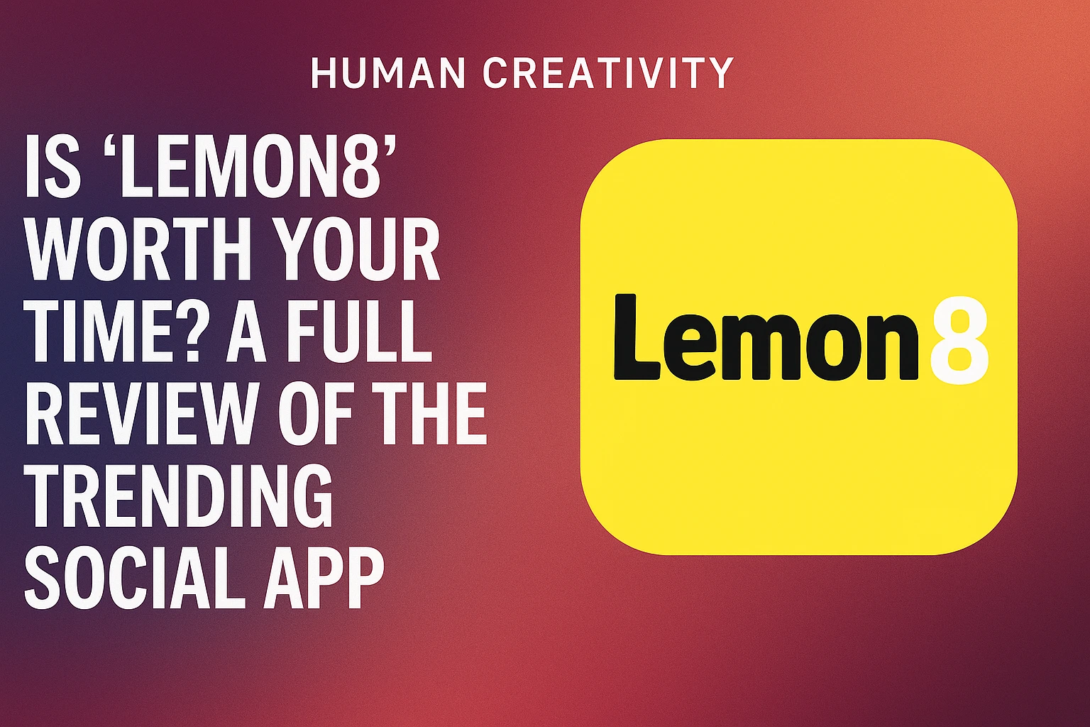 Is 'Lemon8' Worth Your Time A Full Review of the Trending Social App